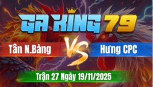 Trận 27 CPC4 Ngày 19/11/2025 - Điều Vàng Vô Trong Càng Không Lại Hại Hư Cả Đống