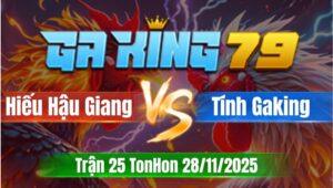Trận 25 TonHon 28/11/2025 - Hiếu Hậu Giang Vs Tính Gaking, Xổ 500 Triệu