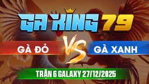 Trận 6 GALAXY Long Bình Ngày 27/12/2025 – Ô Đen Chân Chì Rớt Lực, Xám Son Phản Đòn Kết Liễu Nhanh