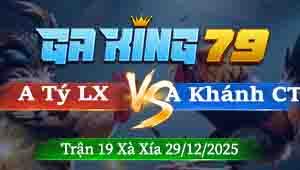 Trận 19 Xà Xía 29/12/2025
