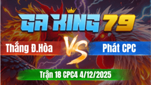 Trận 18 CPC4 Ngày 04/12/2025 - Cú lửa chưởng đâu điều xanh mệt tới đó