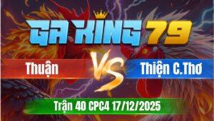 Trận 40 CPC4 Ngày 17/12/2025 - Điều vàng hơn 4 nút gà mà lên cựa tự xác tự hủy luôn