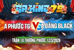 Trận 10 THƯỜNG PHƯỚC Ngày 12/3/2026 – A PHƯỚC TG VS A ĐĂNG BLACK