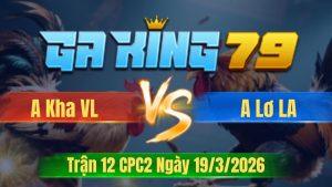 Trận 12 CPC2 Ngày 19/3/2026 - Điều vô hư trước gồng chịu tang hòa may