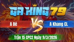 Trận 15 CPC2 Ngày 9/3/2026 - Khét chậm mà tịch nghịch chân lúa về