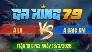 Trận 16 CPC2 Ngày 18/3/2026 - Xám kêu cú ngã vã cây cú hư bên ngục đầu