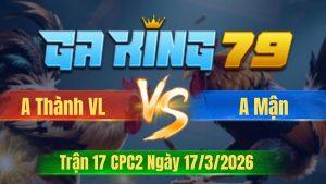Trận 17 CPC2 Ngày 17/3/2026 - Chuối vô tang chịu hông nổi gà bướm