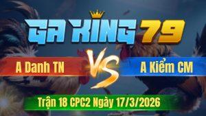 Trận 18 CPC2 Ngày 17/3/2026 - Cú tải quá tải điều vô chịu hông nổi