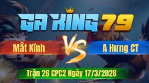 Trận 26 CPC2 Ngày 17/3/2026 - Bướm bự mà dụng chuối chặn cây banh ta lông