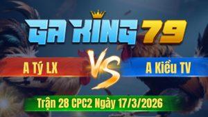 Trận 28 CPC2 Ngày 17/3/2026 - Bướm giao nạp khôn gà chụp bươi chà vô bờ