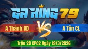 Trận 28 CPC2 Ngày 19/3/2026 - Que mua xe sau chân nách quá ngọt