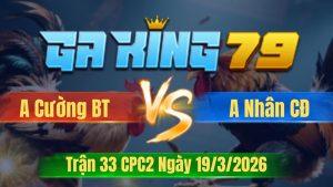 Trận 33 CPC2 Ngày 19/3/2026 - Que xui xám cặp cây cần đem mần thịt