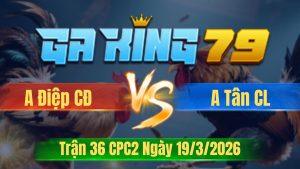 Trận 36 CPC2 Ngày 19/3/2026 - Que mua xe nhờ mấy cây mu lưng