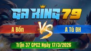 Trận 37 CPC2 Ngày 17/3/2026 - Que nhét cây nách điều khó chịu sỉu liền