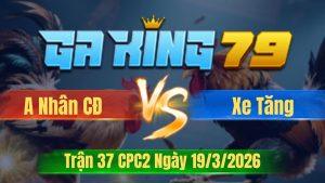 Trận 37 CPC2 Ngày 19/3/2026 - Úa quá đâm khét vô bệnh nặng liền