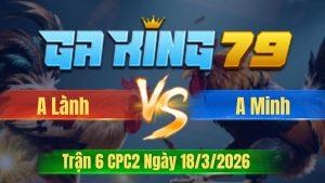 Trận 6 CPC2 Ngày 18/3/2026 - Que chụp vô là cựa xanh vô banh ta lông