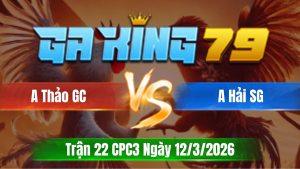 Trận 22 CPC3 Ngày 12/3/2026 - Bướm siết la phan điều gãy chân nằm đống