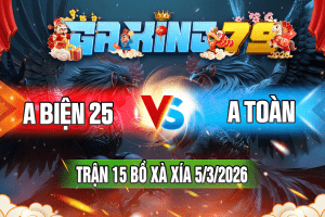 Trận 15 XÀ XÍA Ngày 5/3/2026 – A BIỆN 25 VS A TOÀN