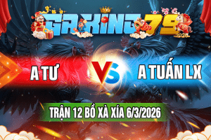 Trận 12 XÀ XÍA Ngày 6/3/2026 – A TƯ VS A TUẤN LX