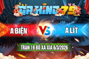 Trận 19 XÀ XÍA Ngày 6/3/2026 – A BIỆN VS A LÍT ĐỎ 1 CỰA